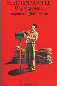 Libro vita piena. Biografia di John Fante di Stephen Cooper - ean 9788871683249 - Marcos y Marcos
