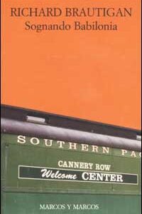 Libro Sognando Babilonia di Richard Brautigan - ean 9788871683393 - Marcos y Marcos