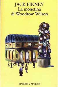 Libro monetina di Woodrow Wilson di Jack Finney - ean 9788871683652 - Marcos y Marcos