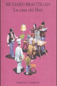 Libro casa dei libri di Richard Brautigan - ean 9788871683669 - Marcos y Marcos