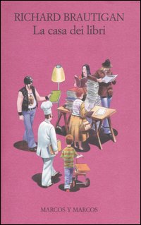 Libro casa dei libri di Richard Brautigan - ean 9788871683669 - Marcos y Marcos