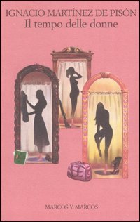 Libro tempo delle donne di Ignacio Martínez de Pisón - ean 9788871683713 - Marcos y Marcos
