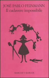 Libro cadavere impossibile di José Pablo Feinmann - ean 9788871683850 - Marcos y Marcos