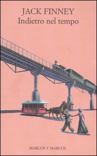 Libro Indietro nel tempo di Jack Finney - ean 9788871683867 - Marcos y Marcos