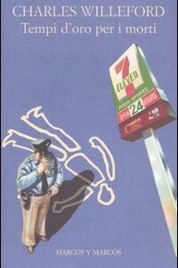 Libro Tempi d'oro per i morti di Charles Willeford - ean 9788871683980 - Marcos y Marcos