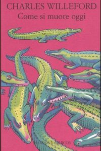 Libro Come si muore oggi di Charles Willeford - ean 9788871684338 - Marcos y Marcos