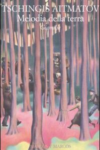 Libro Melodia della terra. Giamilja di Cinghiz Ajtmatov - ean 9788871684444 - Marcos y Marcos