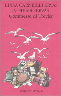 Libro Commesse di Treviso di Luisa Carnielli Ervas; Fulvio Ervas - ean 9788871684451 - Marcos y Marcos