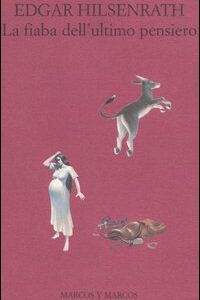 Libro fiaba dell'ultimo pensiero di Edgar Hilsenrath - ean 9788871684512 - Marcos y Marcos