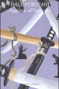 Libro Agguato all'incrocio di Dale Furutani - ean 9788871684628 - Marcos y Marcos