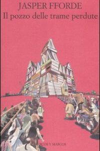 Libro pozzo delle trame perdute di Jasper Fforde - ean 9788871684659 - Marcos y Marcos