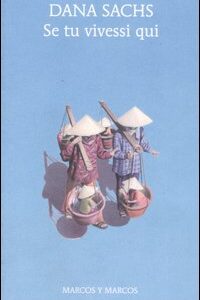 Libro Se tu vivessi qui di Dana Sachs - ean 9788871684697 - Marcos y Marcos