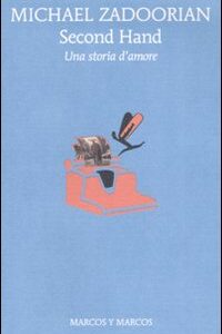 Libro Second hand. Una storia d'amore di Michael Zadoorian - ean 9788871684840 - Marcos y Marcos