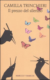 Libro prezzo del silenzio di Camilla Trinchieri - ean 9788871684857 - Marcos y Marcos