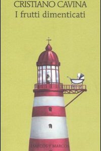 Libro frutti dimenticati di Cristiano Cavina - ean 9788871684918 - Marcos y Marcos