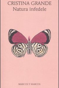 Libro Natura infedele di Cristina Grande - ean 9788871684994 - Marcos y Marcos