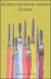 Libro Gridare di Ricardo Menéndez Salmón - ean 9788871685021 - Marcos y Marcos