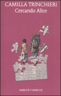 Libro Cercando Alice di Camilla Trinchieri - ean 9788871685151 - Marcos y Marcos