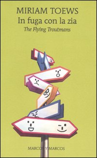 Libro In fuga con la zia. The flying Troutmans di Miriam Toews - ean 9788871685168 - Marcos y Marcos