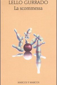 Libro scommessa di Lello Gurrado - ean 9788871685250 - Marcos y Marcos