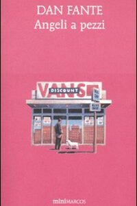 Libro Angeli a pezzi di Dan Fante - ean 9788871685267 - Marcos y Marcos