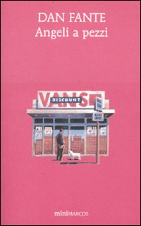 Libro Angeli a pezzi di Dan Fante - ean 9788871685267 - Marcos y Marcos
