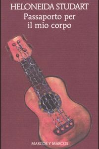 Libro Passaporto per il mio corpo di Heloneida Studart - ean 9788871685304 - Marcos y Marcos