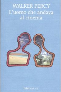 Libro uomo che andava al cinema di Walker Percy - ean 9788871685328 - Marcos y Marcos