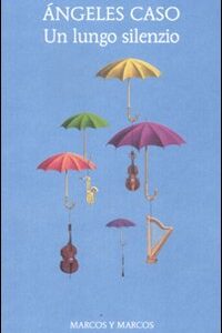 Libro lungo silenzio di Ángeles Caso - ean 9788871685915 - Marcos y Marcos