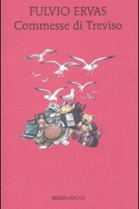 Libro Commesse di Treviso di Fulvio Ervas - ean 9788871686004 - Marcos y Marcos