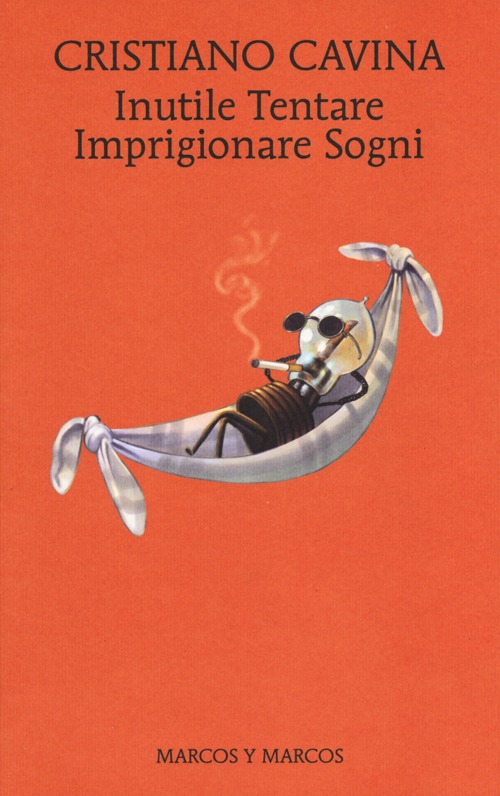 Libro Inutile Tentare Imprigionare Sogni di Cristiano Cavina - ean 9788871686684 - Marcos y Marcos