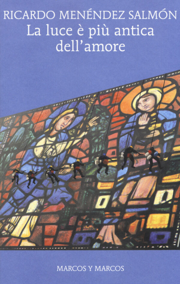 Libro luce è più antica dell'amore di Ricardo Menéndez Salmón - ean 9788871686882 - Marcos y Marcos