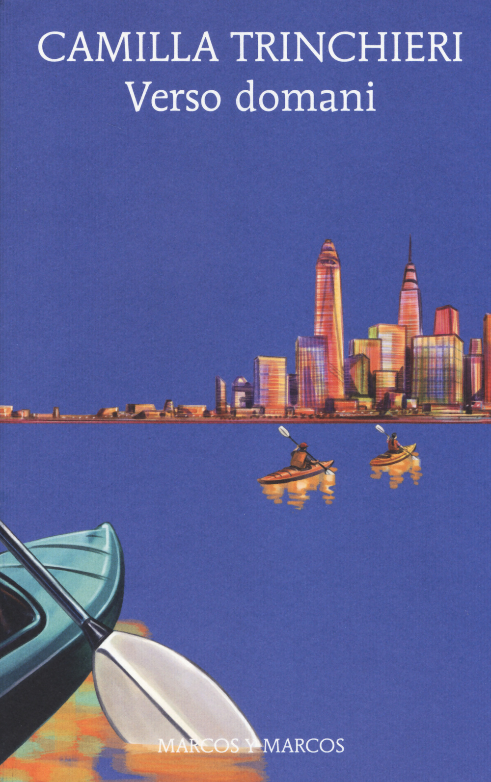 Libro Verso domani di Camilla Trinchieri - ean 9788871686950 - Marcos y Marcos