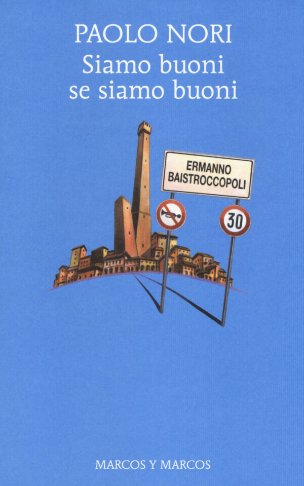 Libro Siamo buoni se siamo buoni di Paolo Nori - ean 9788871686998 - Marcos y Marcos