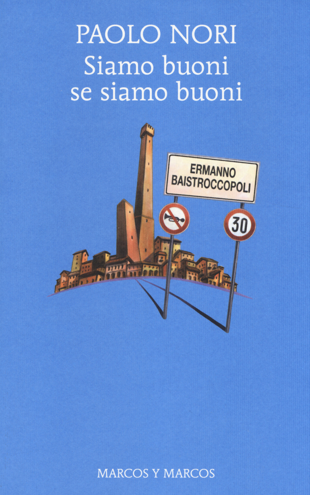 Libro Siamo buoni se siamo buoni di Paolo Nori - ean 9788871686998 - Marcos y Marcos