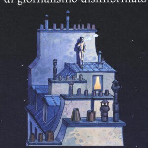 Libro Manuale pratico di giornalismo disinformato di Paolo Nori - ean 9788871687315 - Marcos y Marcos