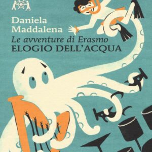 Libro Elogio dell'acqua. Le avventure di Erasmo di Daniela Maddalena - ean 9788871687704 - Marcos y Marcos
