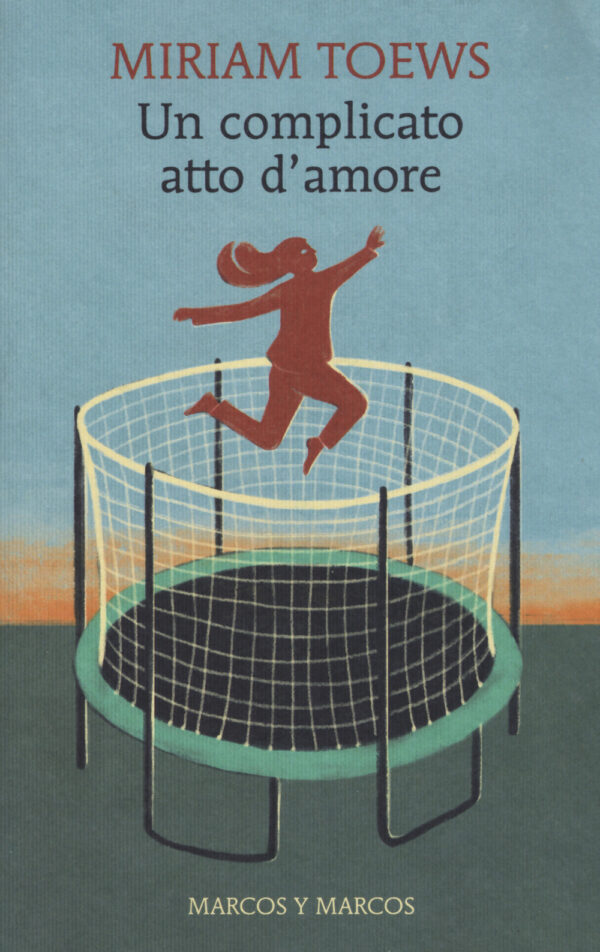 Libro complicato atto d'amore di Miriam Toews - ean 9788871687827 - Marcos y Marcos