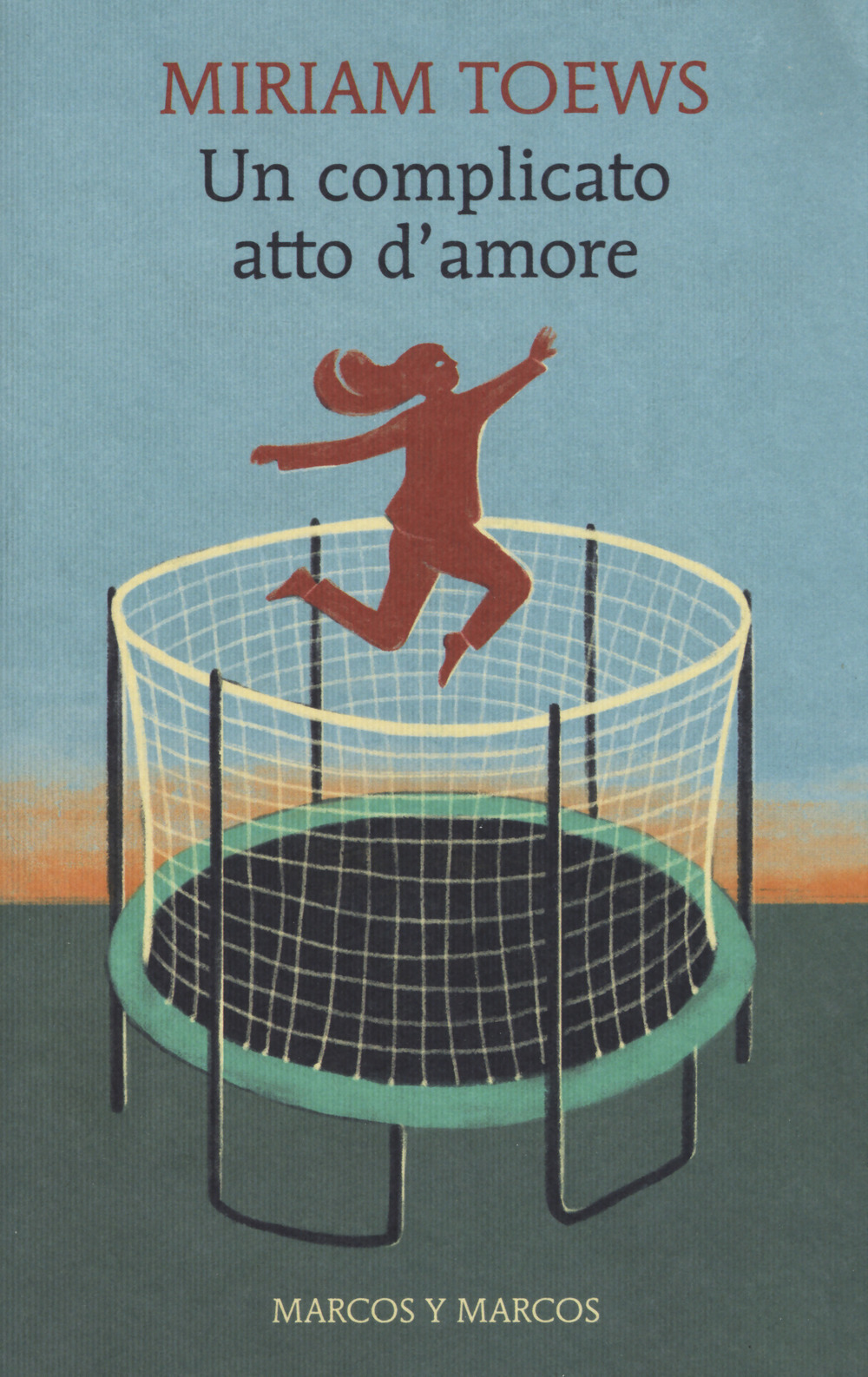Libro complicato atto d'amore di Miriam Toews - ean 9788871687827 - Marcos y Marcos