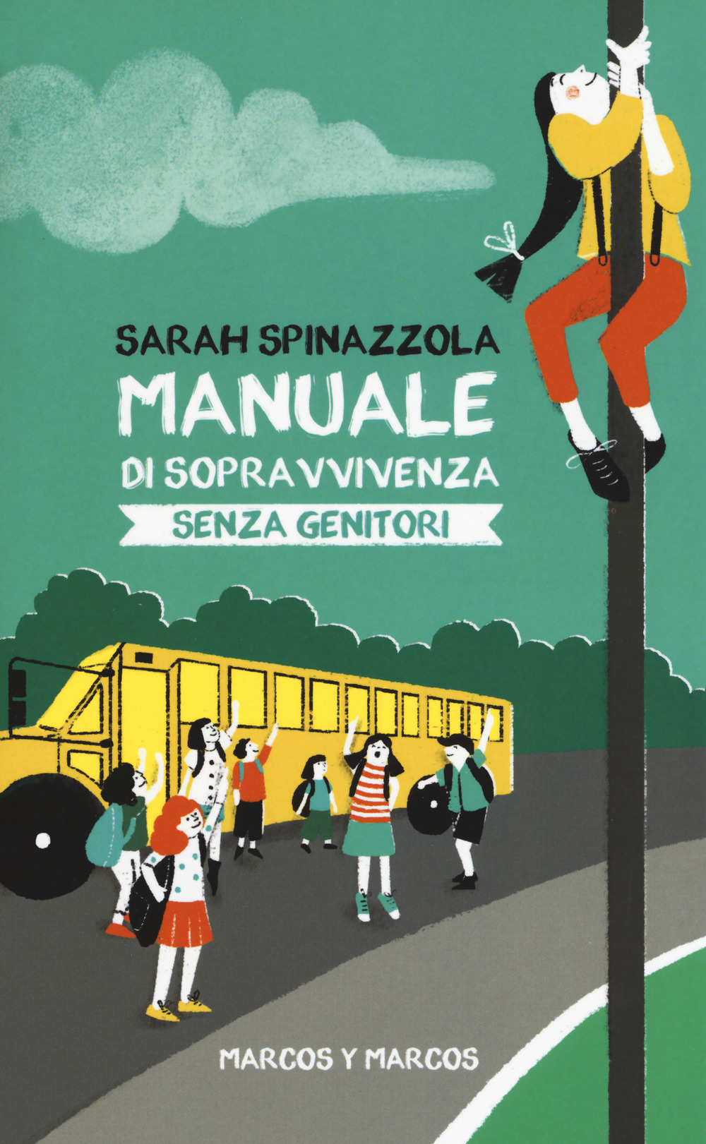 Libro Manuale di sopravvivenza senza genitori di Sarah Spinazzola - ean 9788871688329 - Marcos y Marcos