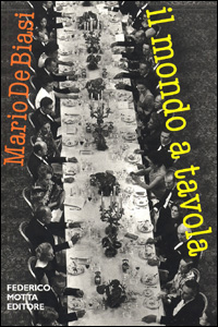 Libro mondo a tavola di Mario De Biasi - ean 9788871791852 - 24 Ore Cultura