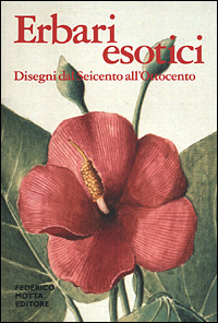 Libro Erbari esotici. Disegni dal Seicento all'Ottocento di  - ean 9788871792866 - 24 Ore Cultura
