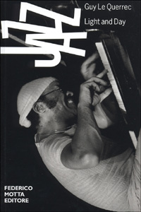 Libro Jazz. Light and day di Guy Le Querrec; Philippe Meziat - ean 9788871793115 - 24 Ore Cultura