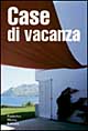 Libro Case di vacanza di Marco Biagi - ean 9788871793795 - 24 Ore Cultura