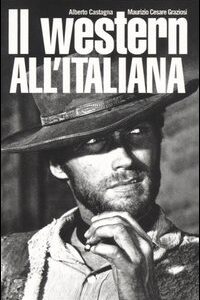 Libro western all'italiana di Alberto Castagna; Maurizio C. Graziosi - ean 9788871794778 - 24 Ore Cultura