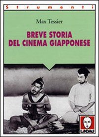 Libro Breve storia del cinema giapponese di Max Tessier - ean 9788871802619 - Lindau