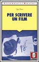 Libro Per scrivere un film di Ugo Pirro - ean 9788871803609 - Lindau