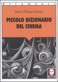 Libro Piccolo dizionario del cinema di Marie-Thérèse Journot - ean 9788871805191 - Lindau