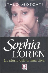 Libro Sophia Loren. La storia dell'ultima diva di Italo Moscati - ean 9788871805559 - Lindau