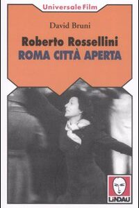 Libro Roberto Rossellini. Roma città aperta di David Bruni - ean 9788871805665 - Lindau